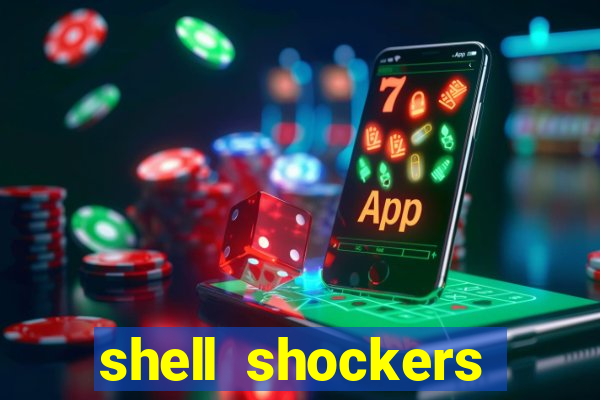 shell shockers crazy games